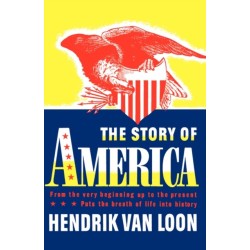 The Story of America: From the Very Beginning Up to the Present