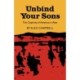 Unbind Your Sons