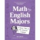 Math for English Majors: A Human Take on the Universal Language