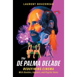 The De Palma Decade: Redefining Cinema With Doubles, Voyeurs, and Psychic Teens