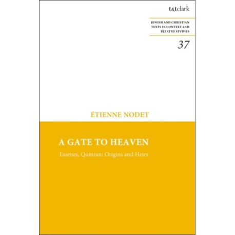 A Gate to Heaven: Essenes, Qumran: Origins and Heirs