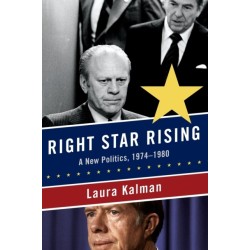 Right Star Rising: A New Politics, 1974-1980