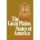 The Great Plains States of America: People, Politics, and Power in the Nine Great Plains States