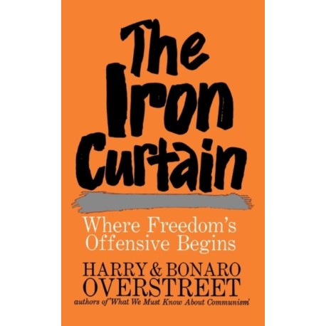 The Iron Curtain: Where Freedom's Offensive Begins