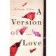 A Version of Love: A Novel