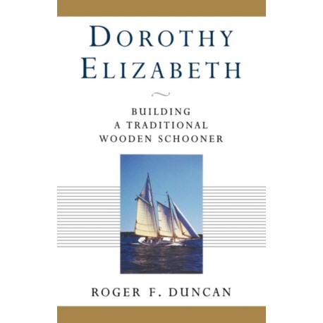 Dorothy Elizabeth: Building a Traditional Wooden Schooner