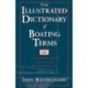 The Illustrated Dictionary of Boating Terms: 2000 Essential Terms for Sailors and Powerboaters