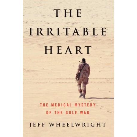 The Irritable Heart: The Medical Mystery of the Gulf War