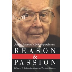 Reason and Passion: Justice Brennan's Enduring Influence