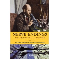 Nerve Endings: The Discovery of the Synapse