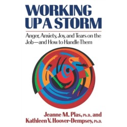 Working Up a Storm: Anger, Anxiety, Joy, and Tears on the Job