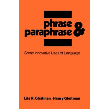 Phrase & Paraphrase: Some Innovative Uses of Language