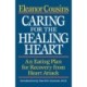 Caring for the Healing Heart: An Eating Plan for Recovery from Heart Attack