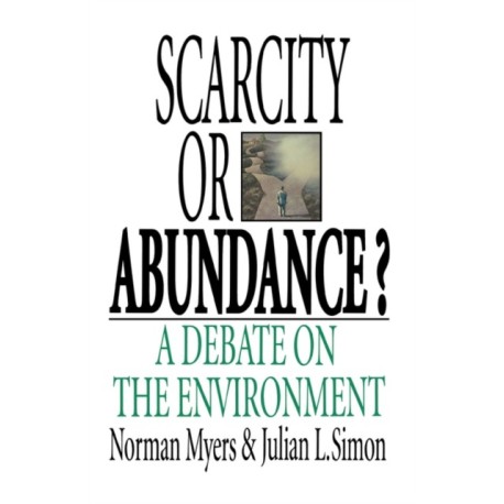 Scarcity or Abundance?: A Debate on the Environment