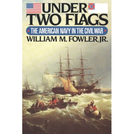 Under Two Flags: The American Navy in the Civil War