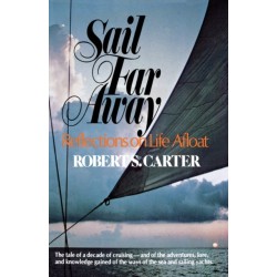 Sail Far Away: Reflections on a Life Afloat