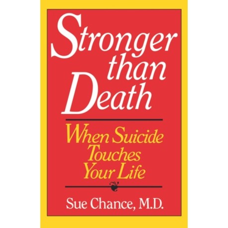 Stronger than Death: When Suicide Touches Your Life
