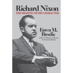 Richard Nixon: The Shaping of His Character