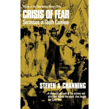 Crisis of Fear: Secession in South Carolina