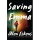 Saving Emma: A Novel