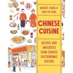 Chinese Cuisine: Recipes and Anecdotes from Chinese Gastronomic Culture
