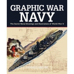 Graphic War Navy: The Secret Naval Drawings and Illustrations of World War II