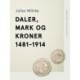 Daler, Mark og Kroner 1481-1914