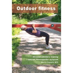 Outdoor fitness: Allround udendørs træning i naturen, fitnessparker og byrum