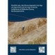 Neolithic Pits, Late Bronze Age/Early Iron Age Pit Alignments and Iron Age to Roman Settlements at Wollaston Quarry, Northamptonshire
