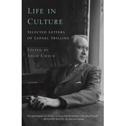 Life in Culture: Selected Letters of Lionel Trilling