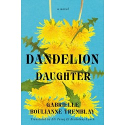 Dandelion Daughter: A Novel
