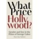 What Price Hollywood?: Gender and Sex in the Films of George Cukor