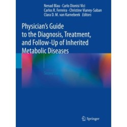 Physician's Guide to the Diagnosis, Treatment, and Follow-Up of Inherited Metabolic Diseases