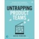 Untrapping Product Teams: Simplify the Complexity of Creating Digital Products