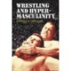 Wrestling and Hypermasculinity