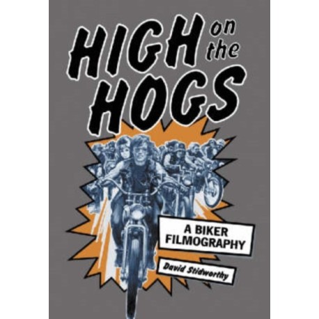 High on the Hogs: A Biker Filmography