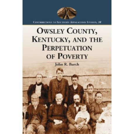 Owsley County, Kentucky, and the Perpetuation of Poverty