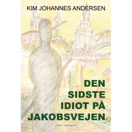 Den sidste idiot på Jakobsvejen