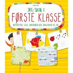 JEG SKAL I FØRSTE KLASSE: Aktiviteter, lege, skriveøvelser, bogstaver og tal