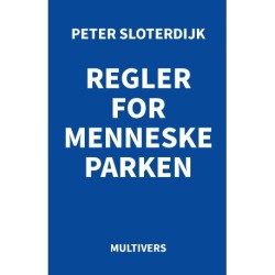 Regler for menneskeparken: Et svar på Heideggers 'Brev om humanismen'