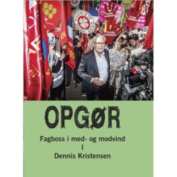 Opgør I: Fagboss i med- og modvind