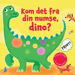 Kom det fra din numse, dino?: Papbog med pruttelyde
