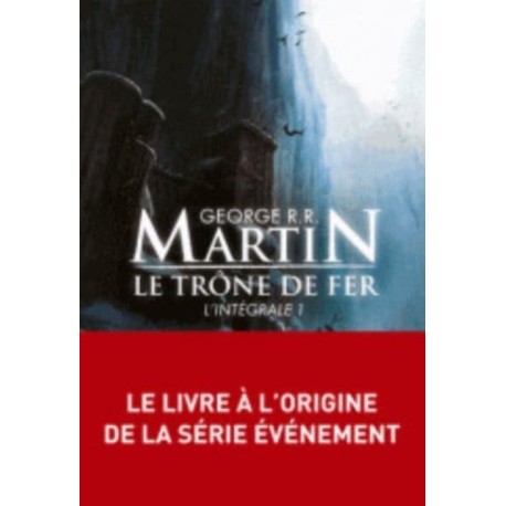 Le Trone De Fer, Integrale Volume 1