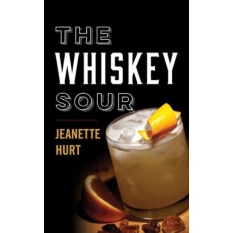 The Whiskey Sour: A Modern Guide to the Classic Cocktail