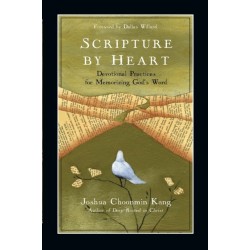 Scripture by Heart – Devotional Practices for Memorizing God`s Word