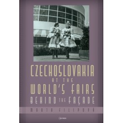 Czechoslovakia at the World’s Fairs: Behind the Facade