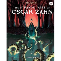 The Strange Tales of Oscar Zahn, Volume 1 [A Graphic Novel]