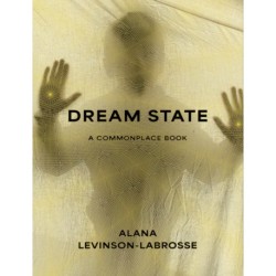 Dream State: A Commonplace Book