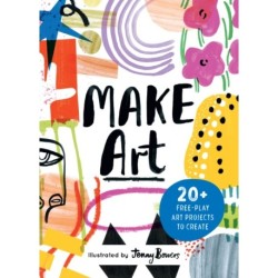 Make Art: 20+ Free-play Art Projects to Create
