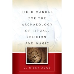 Field Manual for the Archaeology of Ritual, Religion, and Magic